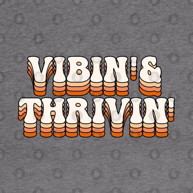 Vibin and thrivin by RetroDesign